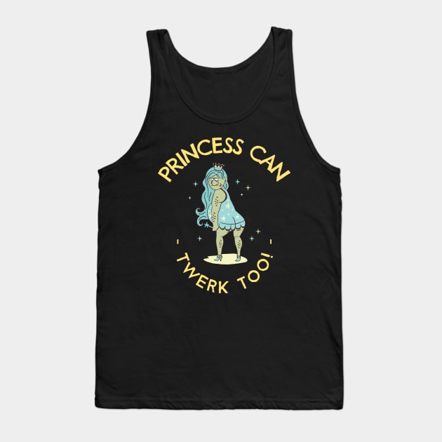 Princess Can Twerk Too Ugly Fantasy Tank Top by Mrkedi